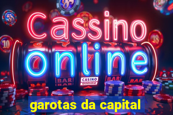 garotas da capital